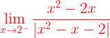 \large {\color{Red} \lim_{x\rightarrow 2^{-}}\frac{x^2 -2x}{|x^2-x-2|}}